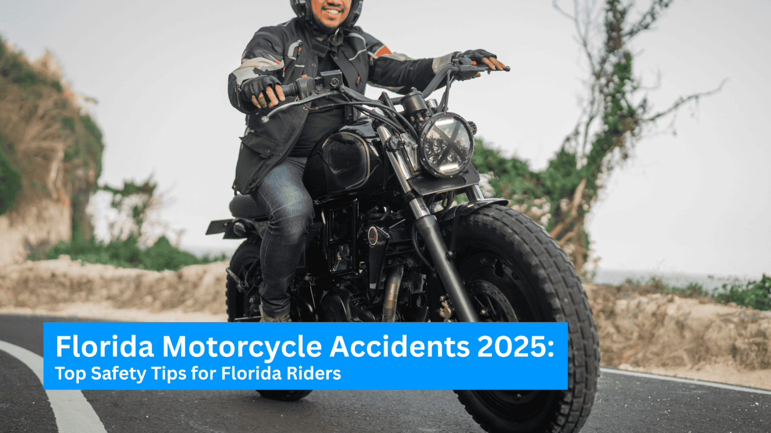 Florida Motorcycle Accidents 2025 Top Safety Tips for Florida Riders
